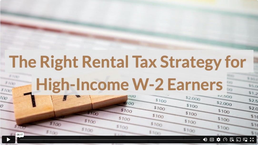 The Right Rental Tax Strategy for High-Income W-2 Earners