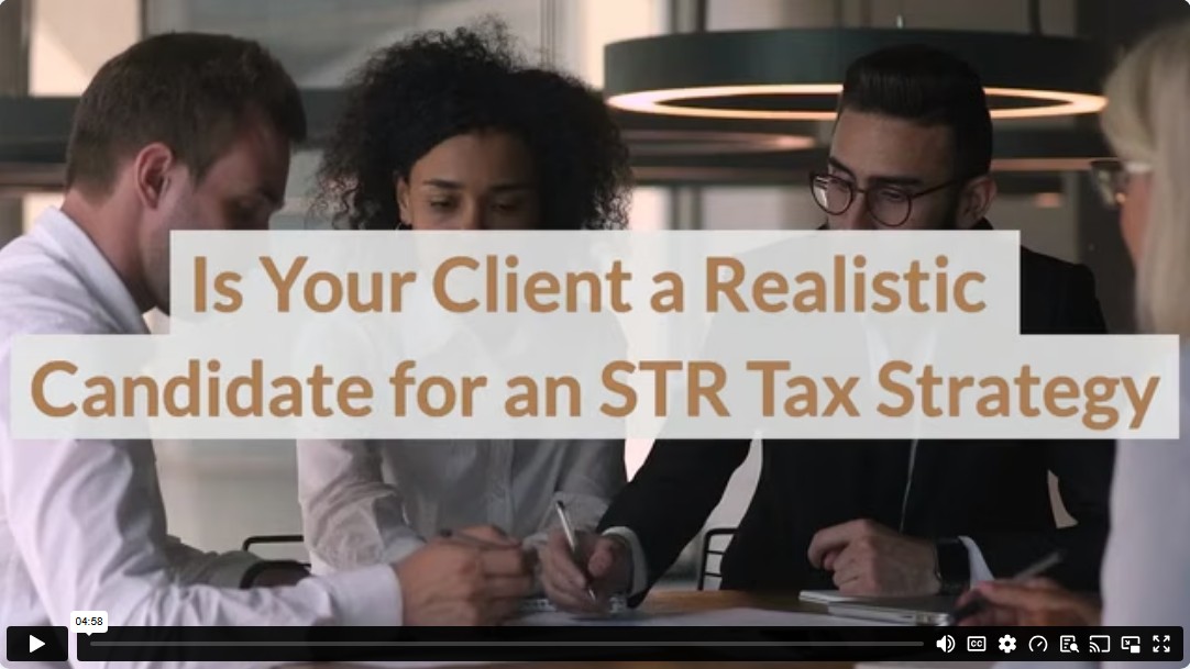 Is Your Client a Realistic Candidate for an STR Tax Strategy?